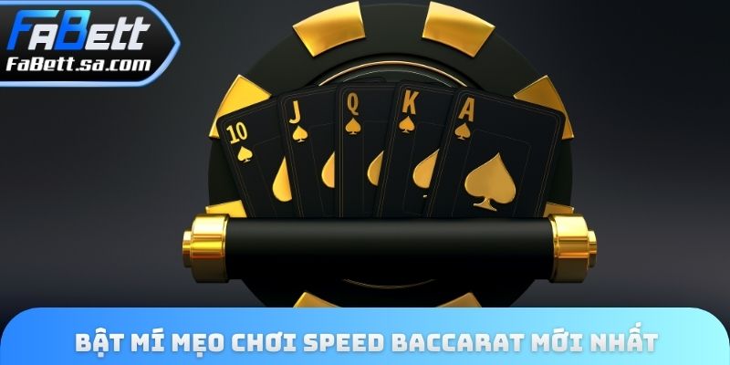 Bật mí mẹo chơi Speed Baccarat mới nhất