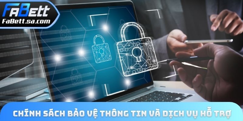 Chính sách bảo vệ thông tin và dịch vụ hỗ trợ