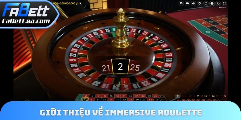 Giới thiệu về Immersive Roulette