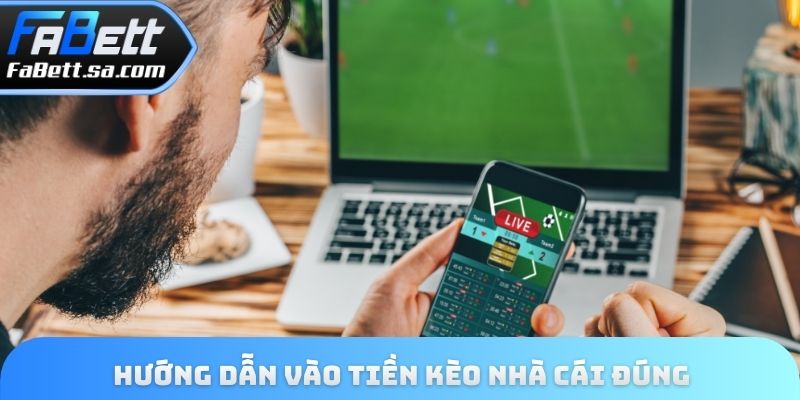 Hướng dẫn vào tiền kèo nhà cái đúng
