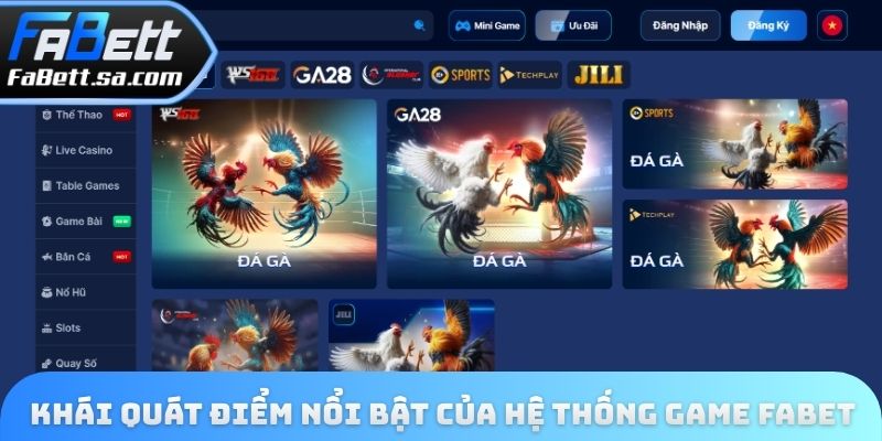 Khái quát điểm nổi bật của hệ thống game Fabet