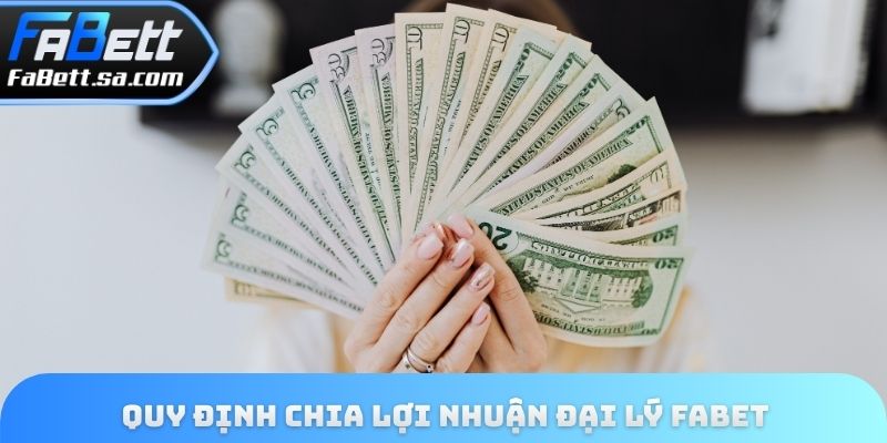 Quy định chia lợi nhuận đại lý Fabet