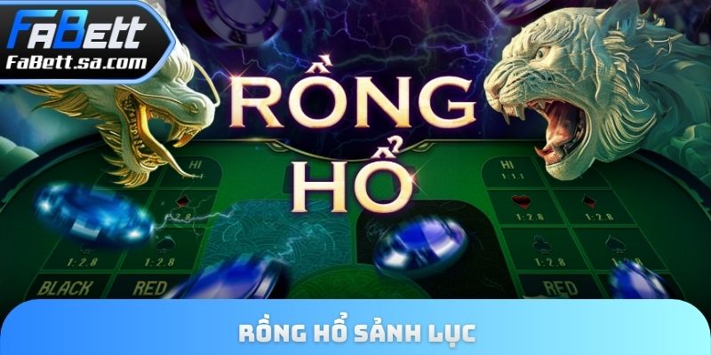 Rồng hổ sảnh lục