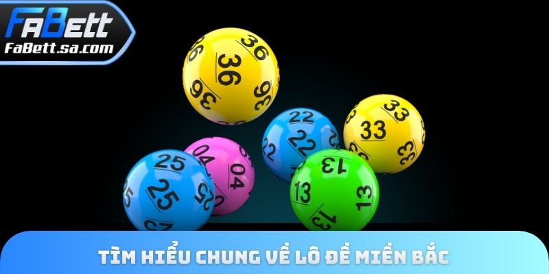 Tìm hiểu chung về lô đề miền bắc 