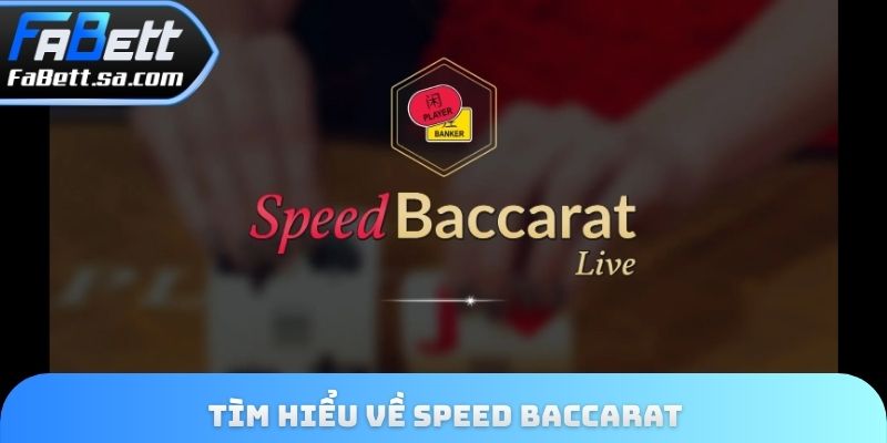 Tìm hiểu về Speed Baccarat
