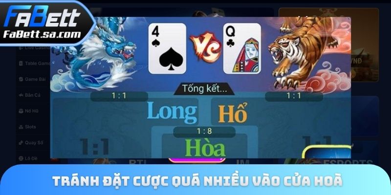 Tránh đặt cược quá nhiều vào cửa hòa